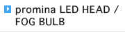 promina LED HEAD / FOG BULB